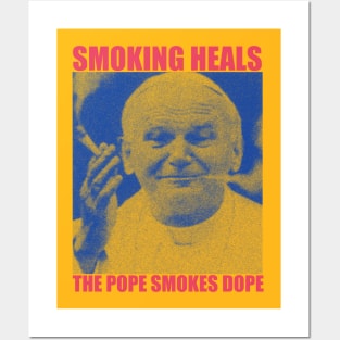 smoking heals the pope smokes dope Posters and Art